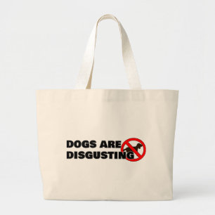 Grand Tote Bag Les chiens sont dégoûtants