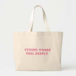 Grand Tote Bag Les Femmes Fortes Ressentent Profondément - Empowe
