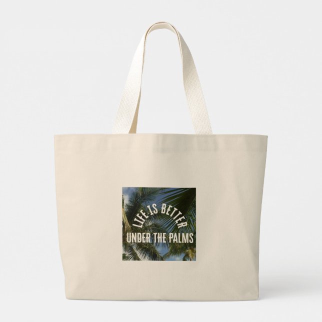 Grand Tote Bag "Life is Better Under the Palms" Jumbo Tote (Dos)