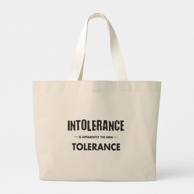 Grand Tote Bag L'Intolérance Est Apparemment La Nouvelle Toléranc (Dos)