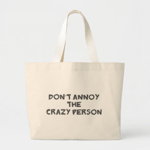 Grand Tote Bag N'ennuyez pas la personne folle