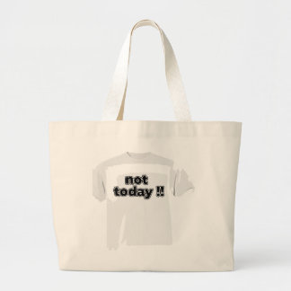 Grand Tote Bag Not Today Funny Bold Quote Black and White