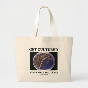 Grand Tote Bag Obtenez le travail cultivé avec des bactéries (l