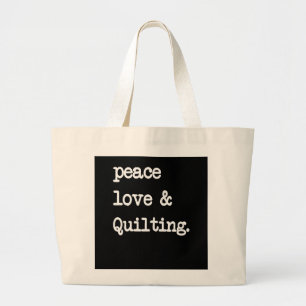 Grand Tote Bag Peace Love & Quilting Crochet coudre Cadeau