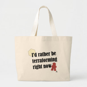 Grand Tote Bag Plutôt Être Terraformant Boardgame Slogan