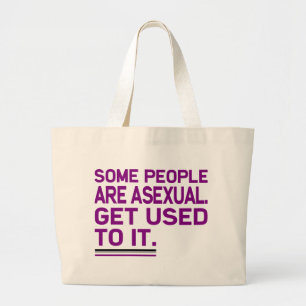Grand Tote Bag Quelques personnes sont asexuelles. Habituez-vous