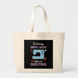 Grand Tote Bag Quilter C'Est Toujours Heureux Heure Quand Je Quil