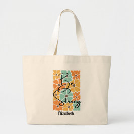 Grand Tote Bag Soyez fort Chic Abstrait Positivité Citation