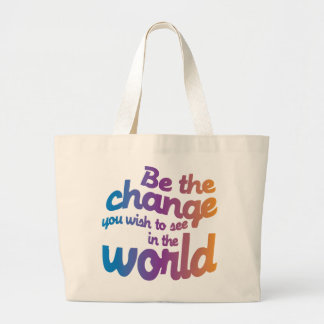 Grand Tote Bag Soyez le changement que vous souhaitez voir DANS