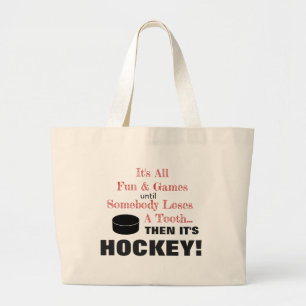 Grand Tote Bag Tout est amusant & jeux...puis c'est HOCKEY !