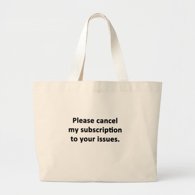 Grand Tote Bag Veuillez annuler mon abonnement à vos problèmes (Devant)