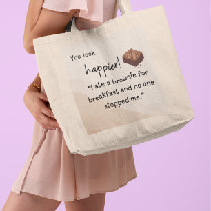 Grand Tote Bag Vous avez l'air Happier : J'ai mangé du brownie po