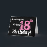 Granddaughter's 18th birthday, black, white, pink. karte<br><div class="desc">A black background featuring white and pink text,  on this fun,  birthday greeting for a granddaughter. My Funny Mind Greetings.</div>