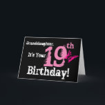 Granddaughter's 19th birthday,butterfly, in pink. karte<br><div class="desc">A black background featuring a bright,  pink butterfly,  pink and white text,  on this fun,  birthday greeting for a granddaughter. My Funny Mind Greetings.</div>