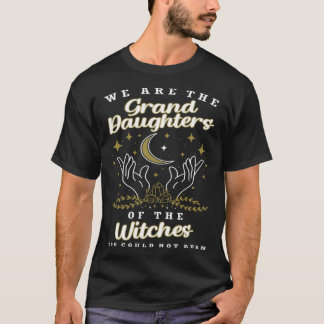 Granddaughters Of The Witches Feminist T-Shirt