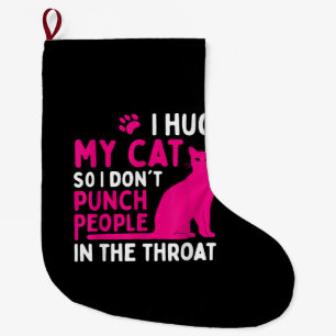 Grande Chaussette De Noël Je serre mon chat pour ne pas frapper les gens - A