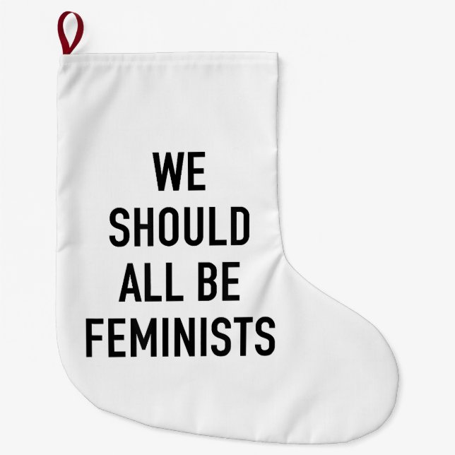 Grande Chaussette De Noël T-shirt féministe - Nous devrions tous être fémini (Devant)