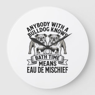 Grande Horloge Ronde Chemise Humour Bouledogue Citation de bain drôle d