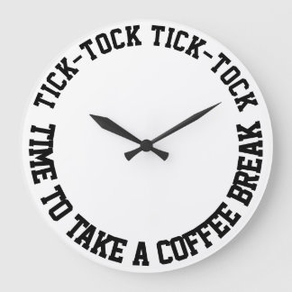 Grande Horloge Ronde Citations amusantes Pause café Blanc rond