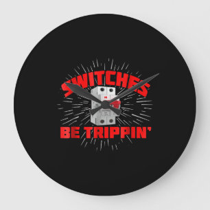 Grande Horloge Ronde Commutateurs Be Trippin Funny Electrician Cadeau