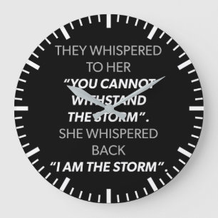 Grande Horloge Ronde Elle a chuchoté Je suis la tempête - Motivation de