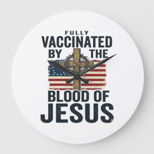 Grande Horloge Ronde Entièrement vacciné par le sang de Jésus Patriotiq
