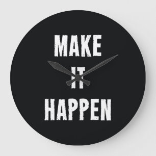 Grande Horloge Ronde Faire en sorte qu'il se passe Motivational Black