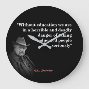 Grande Horloge Ronde G.K. Citation de Chesterton sur l'éducation