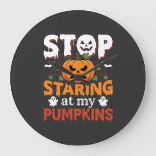 Grande Horloge Ronde Halloween Arrête de regarder mes citrouilles