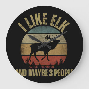 GRANDE HORLOGE RONDE I LIKE ELK AND MAYBE 3 PEOPLE