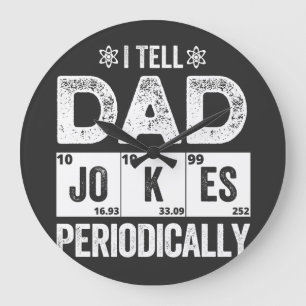 Grande Horloge Ronde _I Tell Papa Joke Périodique