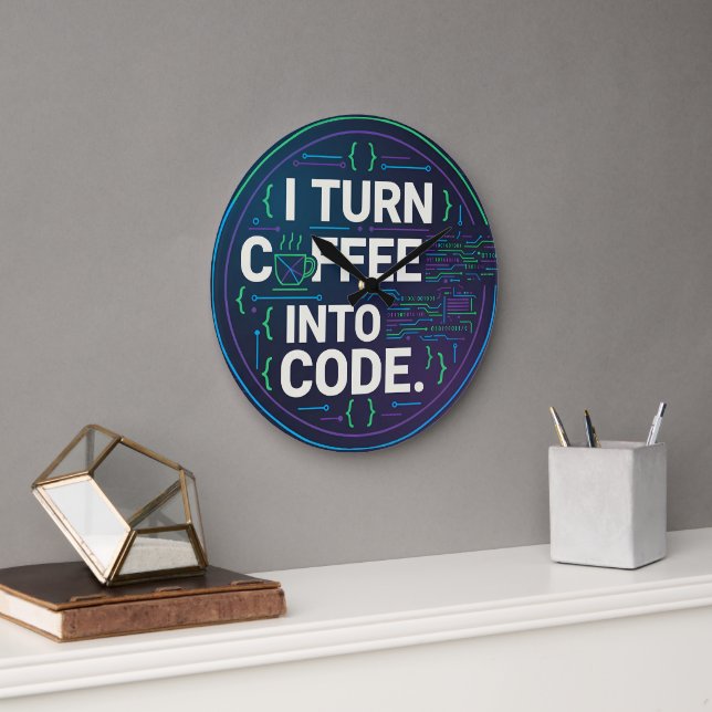 Grande Horloge Ronde I Turn Coffee Into Code – Funny Progra (Bureau)