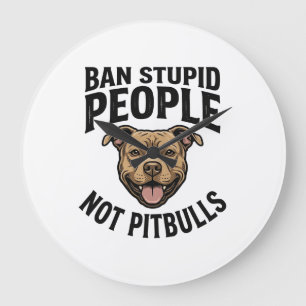 Grande Horloge Ronde Interdire les gens stupides pas les Pitbulls Vinta