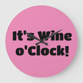 Grande Horloge Ronde It's Wine o'Clock Clock