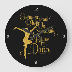 Grande Horloge Ronde Je crois que je vais danser