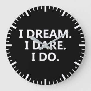 Grande Horloge Ronde Je rêve, j'ose, je fais - Inspirationnel