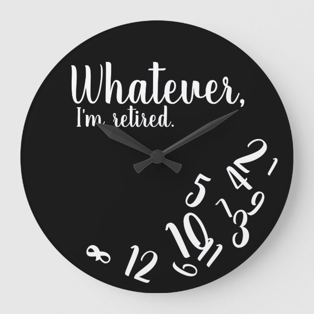 Grande Horloge Ronde Je suis Retraité Drôle Retraite Simple Noir (Recto)