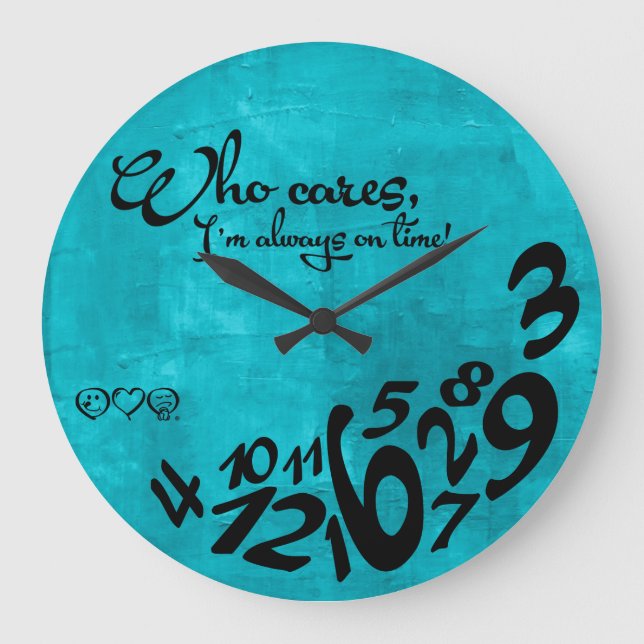 Grande Horloge Ronde Je suis toujours à l'heure ! - bleu rustique (Recto)