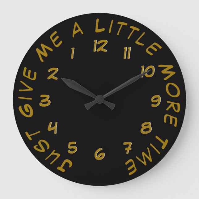 Grande Horloge Ronde Juste Give Me a Little More Time Backwards Clock (Recto)