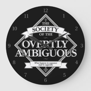 Grande Horloge Ronde La Société de l'Ambiguïté