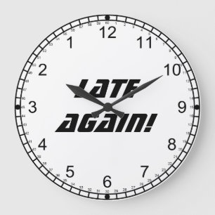 Grande Horloge Ronde Late Again !-Backwards Clock/Black and White