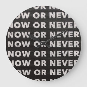 GRANDE HORLOGE RONDE MAINTENANT OU JAMAIS CITER NOIR ET BLANC