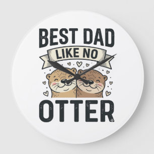 Grande Horloge Ronde Meilleur Papa Comme Aucune Loutre Mignonne Loutre 