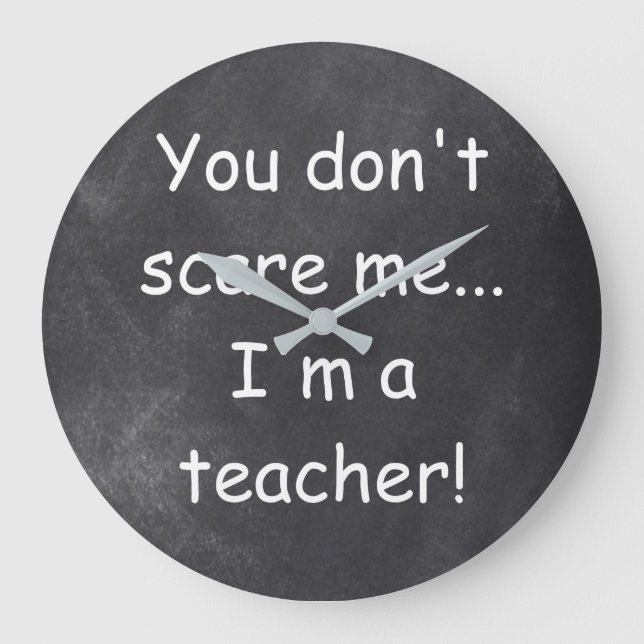 Grande Horloge Ronde Ne craignez pas enseignant Chalkboard Design Idée  (Recto)