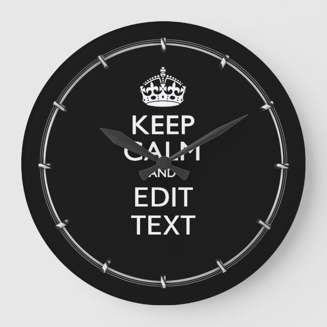 Grande Horloge Ronde Personalized KEEP CALM Have Your Text on Black (Recto)