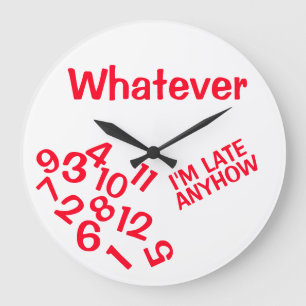 Grande Horloge Ronde Quoi qu'il en soit je suis en retard de toute faço