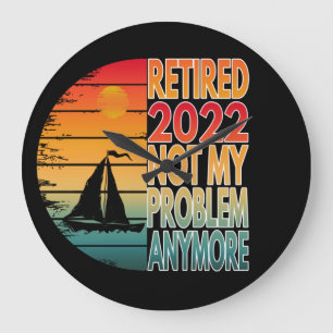 GRANDE HORLOGE RONDE RETRAITÉ 2022 PLUS MON PROBLÈME