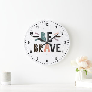 Grande Horloge Ronde Soyez courageux