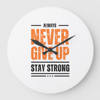 Grande Horloge Ronde T-shirt Motivant 'Ne Jamais Abandonner Restez Fort