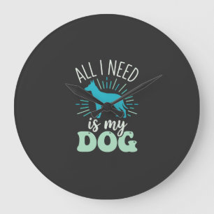Grande Horloge Ronde Tout ce dont j'ai besoin est mon amoureux de chien